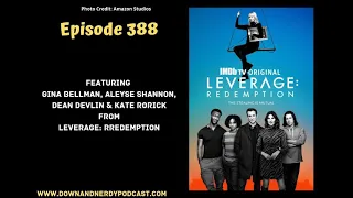 Ep 388 - Leverage: Redemption Cast & Producer Interviews