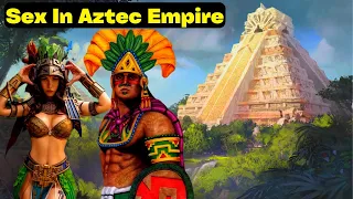 🔥Super Insane Sex Lives Of The Aztec