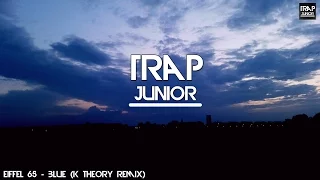 Eiffel 65 -  Blue K Theory (Trap Remix)