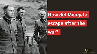 How did Mengele escape after the war?