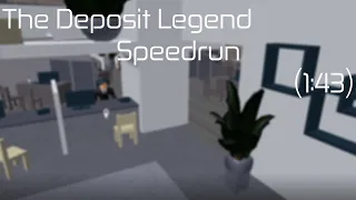 The Deposit Legend - Speedrun - 1:43 (Entry Point World Record)