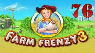 Walkthrough Farm Frenzy 3 - Part 76