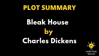 Plot Summary Of Bleak House By Charles Dickens - Charles Dickens: Bleak House Summary