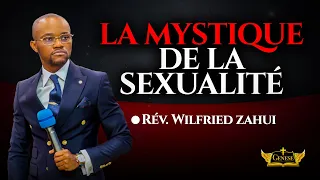 LA MYSTIQUE DE LA SEXUALITÉ | RÉVÉREND WILFRIED ZAHUI