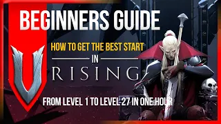 V Rising Beginners Guide | Get The Best Start | LvL 27 in 1 Hour