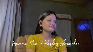 Mamma Mia - Ripley Alexander Version (Shiennie Cruz Cover)