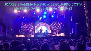 JOARES E FAMÍLIA NO SHOW DE EDUARDO COSTA NA FESTA DA POLENTA DIA 15/10/22