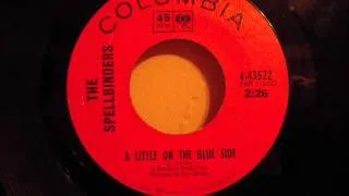 THE SPELLBINDERS - A LITTLE ON THE BLUE SIDE