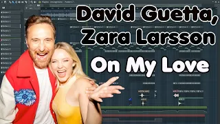 David Guetta, Zara Larsson • On My Love • FL Studio Remake