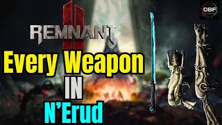 How to Find Every Weapon in N'Erud - Remnant 2 Weapons Guide