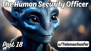 The Human Security Officer (Part 18) | HFY Story | A Short Sci-Fi Story