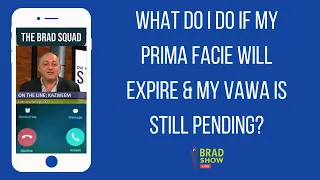 What Do I Do If My Prima Facie Will Expire & My VAWA Is Still Pending?