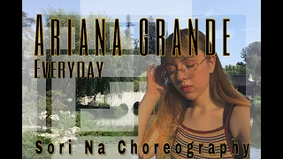 Ariana Grande - Everyday / Sori Na Choreography