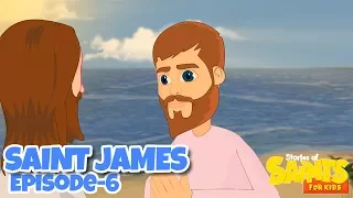 Stories of Saints for Kids! | Saint James (Episode 6)