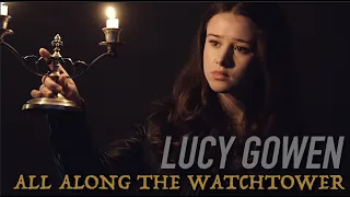 All Along The Watchtower cover by Lucy Gowen