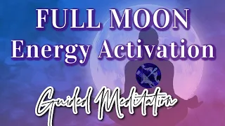 Full Moon Activation 🌕Soul Expansion Leads to Greatest Wishes Fulfilled 🌕Guided Meditation