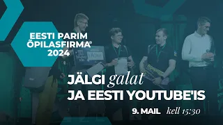 „Eesti parim Õpilasfirma 2024“ [Auhindade gala]