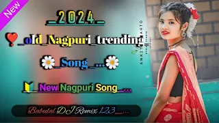 🔰old Nagpuri Song DJ Remix ka///Babulal DJ Remix ka Gana//2024_//🥀🌺🎶🙏🎧❣️🌼🔝👆🙏🙏🙏🔰