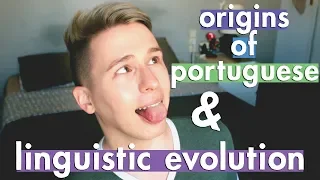 The Origins of Portuguese & Linguistic Evolution