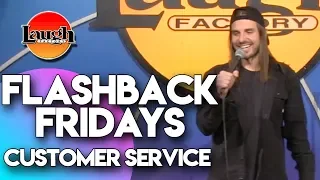 Flashback Fridays |  Customer Service | Laugh Factory Stand Up Comedy