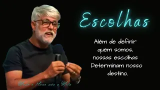 Escolhas - Nossas escolhas determinam nosso destino - Pastor Claudio Duarte