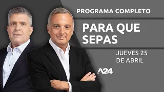 "Las becas de los estudiantes están frenadas" #ParaQueSepas l PROGRAMA COMPLETO 25/04/2024