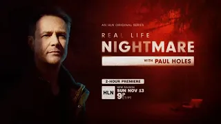 Real Life Nightmare with Paul Holes (2022) | Teaser Trailer | HLN