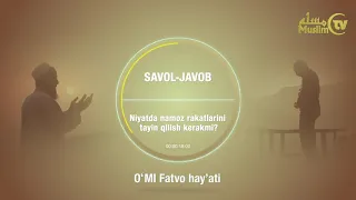 13  Savol javob  Niyatda namoz rakatlarini tayin qilish kera