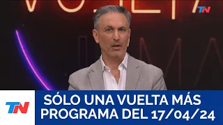 SÓLO UNA VUELTA MÁS (Programa completo del 17/04/2024)