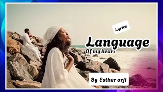 Esther Orji - language of my heart - lyrics video