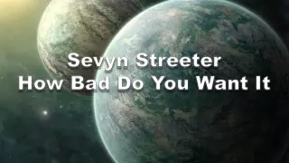 Sevyn Streeter - How Bad Do You Want It