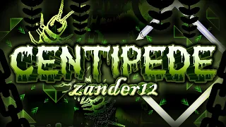 (OUTDATED) | Centipede | by zander12 (me) | Upcoming Extreme Demon