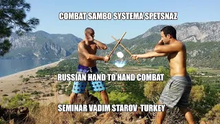 Russian Martial Arts Vadim Starov Combat Sambo  Systema Spetsnaz Turkey, Kemer, Cirali