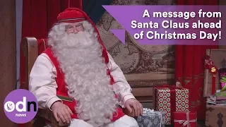 A message from Santa Claus ahead of Christmas Day!