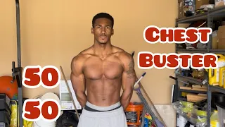 50 50 Chest buster