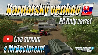 💎 Live stream s MrHectorem! - Představení PC Only verze mapy Carpathian Countryside! - FS22 (4K)