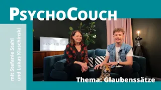 PsychoCouch mit Stefanie Stahl und Lukas Klaschinski - Thema:  Glaubenssätze
