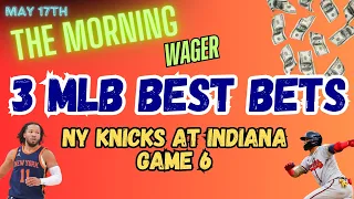 2024 NBA Playoffs Predictions and Picks | MLB Friday Best Bets | The Morning Wager 5/17/24