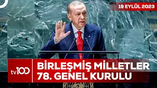 Erdoğan, Birleşmiş Milletler Genel Kurulu'nda Konuştu | TV100 Haber