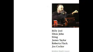 Rainforest Benefit Concert 1998 (Billy Joel, Elton John, Sting, James Taylor, Joe Cocker and Others)