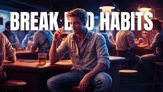 Break Your Bad Habits