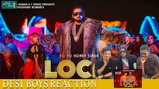 Yo Yo Honey Singh : LOCA | Bhushan Kumar | REACTION