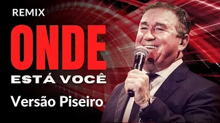 Onde Está Você Versão Piseiro Amado Batista DJ MATTOS REMIX SHOW