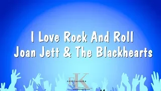 I Love Rock And Roll - Joan Jett & The Blackhearts (Karaoke Version)