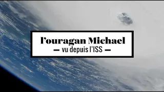 2 minutes de l'ouragan Michael vu de l'ISS