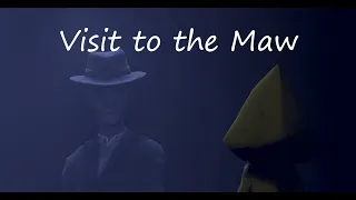 Visit to the Maw - Little nightmares film