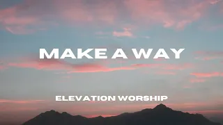 Make A Way (Lyric Video) Feat. Chandler Moore & Brandon Lake - Elevation Worship