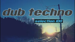 DUB TECHNO || Selection 100 || New Era