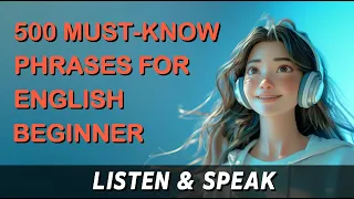 500 Must-know Phrases for English Beginner | Basic Spoken English | Learn English While Sleeping