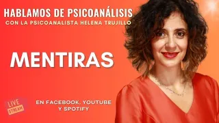 HOY HABLAMOS DE LAS MENTIRAS. HABLAMOS DE PSICOANÁLISIS CON HELENA TRUJILLO.